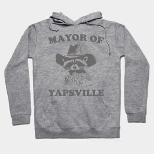 Mayor of Yapsville shirt, funny Raccon Meme Hoodie